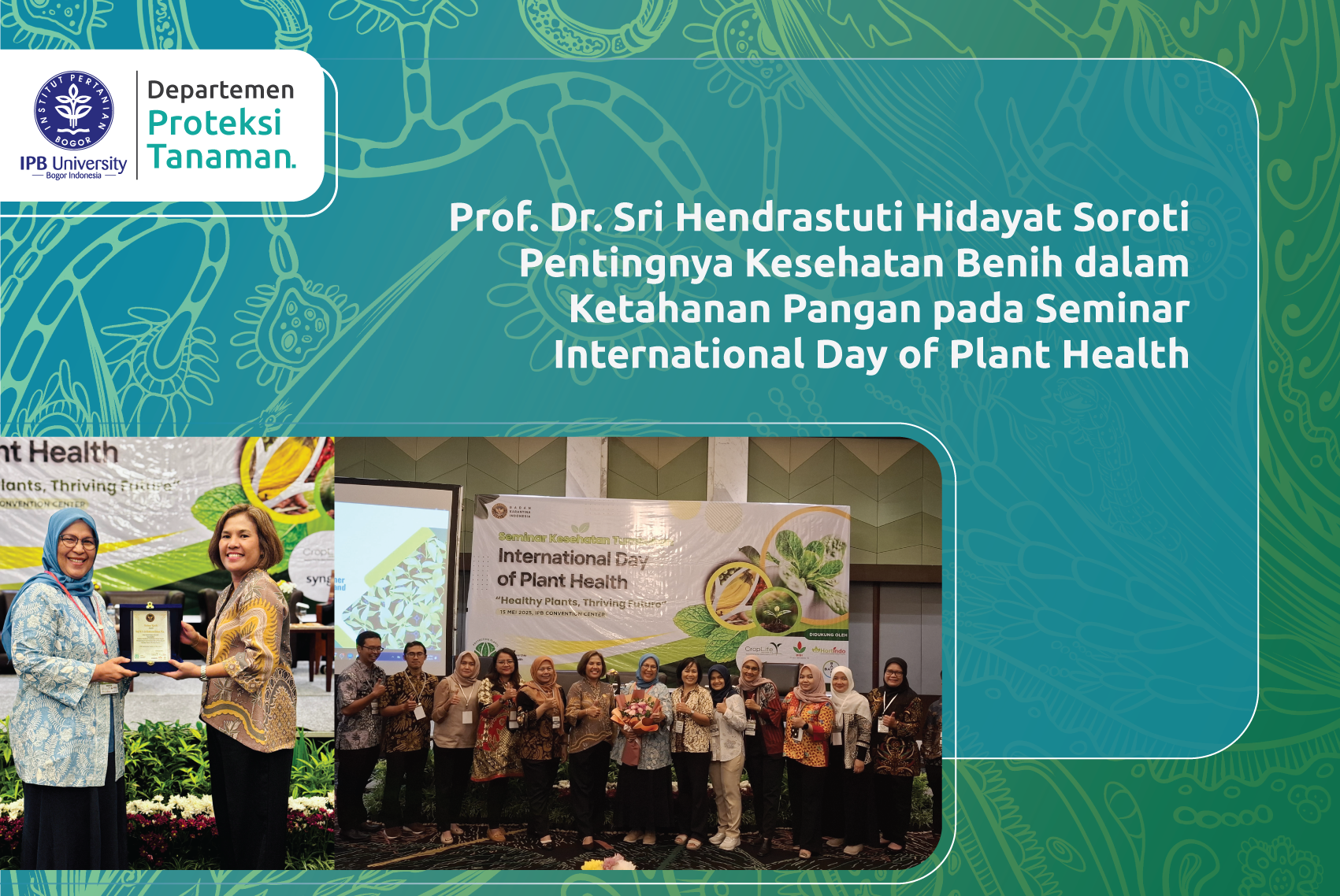 Prof. Dr. Sri Hendrastuti Hidayat Soroti Pentingnya Kesehatan Benih dalam Ketahanan Pangan pada Seminar International Day of Plant Health