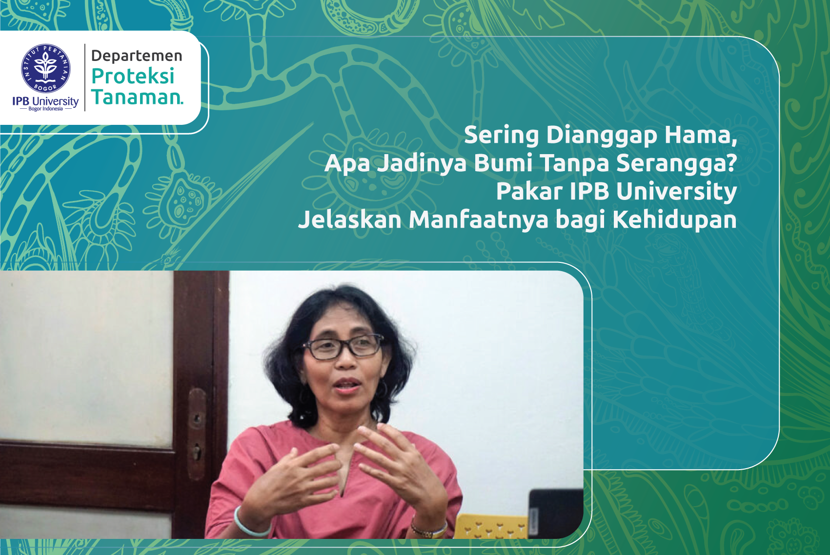 Sering Dianggap Hama, Apa Jadinya Bumi Tanpa Serangga? Pakar IPB University Jelaskan Manfaatnya bagi Kehidupan