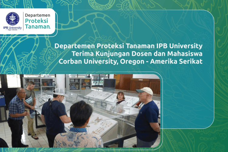 Departemen Proteksi Tanaman IPB University Terima Kunjungan Dosen dan Mahasiswa Corban University, Oregon – Amerika Serikat
