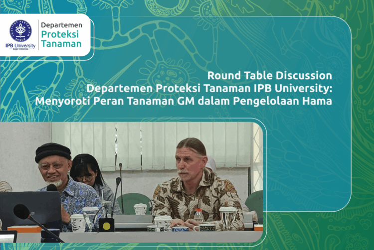 Round Table Discussion Departemen Proteksi Tanaman IPB University: Menyoroti Peran Tanaman GM dalam Pengelolaan Hama