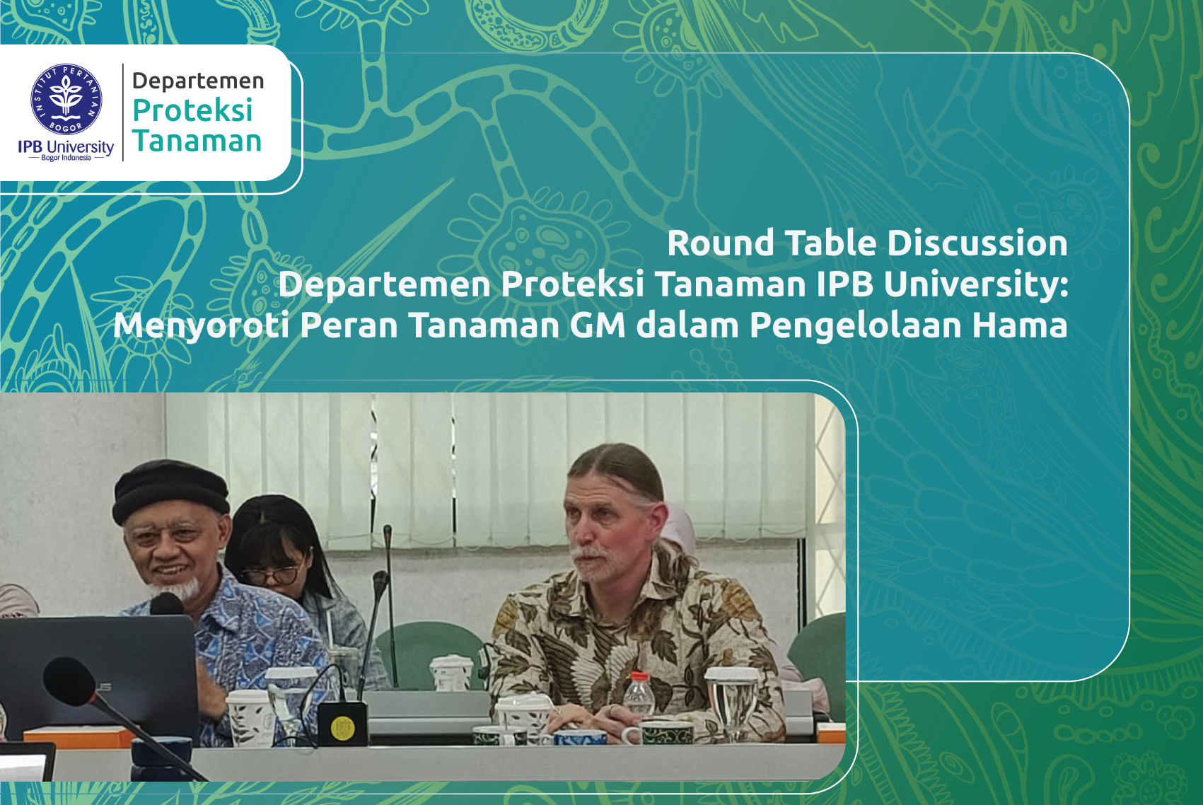 Round Table Discussion Departemen Proteksi Tanaman IPB University: Menyoroti Peran Tanaman GM dalam Pengelolaan Hama