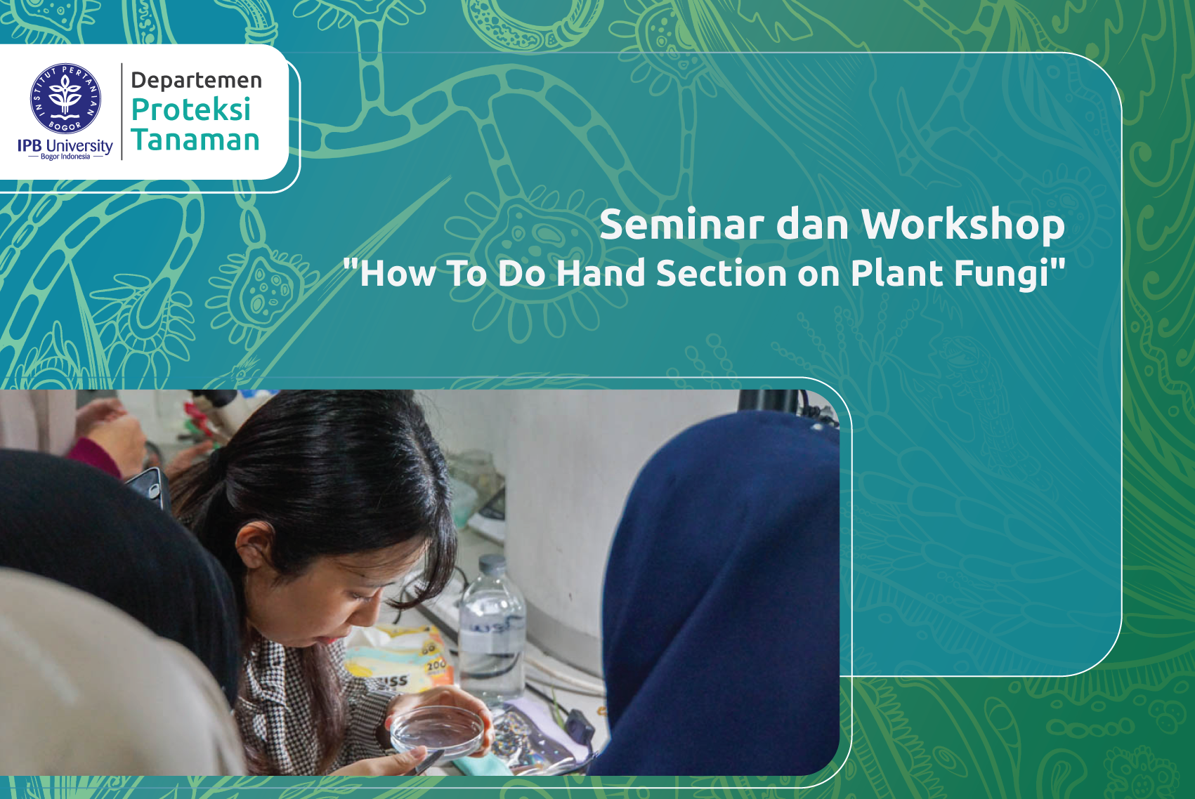 Bedah Teknik Mikroskopi: Departemen Proteksi Tanaman Hadirkan Peneliti Tokyo University dalam Seminar “Hand Section” Fungi Tanaman