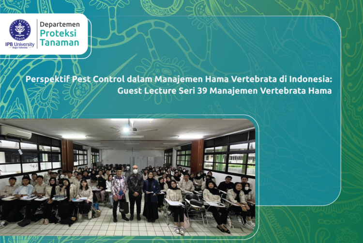 Perspektif Pest Control dalam Manajemen Hama Vertebrata di Indonesia: Guest Lecture Seri 39 Manajemen Vertebrata Hama