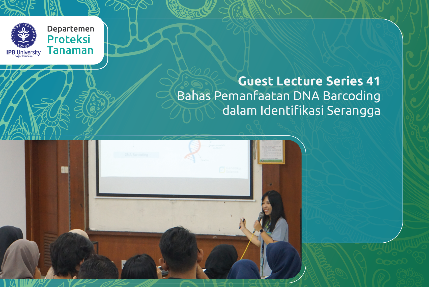 Guest Lecture Seri 41 Bahas Pemanfaatan DNA Barcoding dalam Identifikasi Serangga