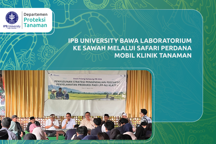 IPB UNIVERSITY BAWA LABORATORIUM KE SAWAH MELALUI SAFARI PERDANA MOBIL KLINIK TANAMAN